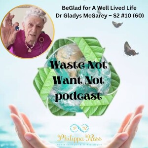 BeGlad for A Well Lived Life - Dr Gladys McGarey – S2 #10 (60)