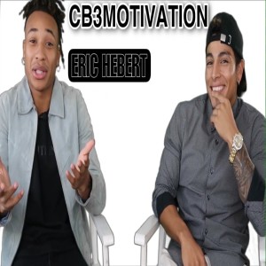 Youtube Star Eric Hebert Talk‘s About His Future & Football - CB3MOTIVATION EP. 2