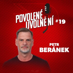 Povolené uvolnění #19 | Petr Beránek