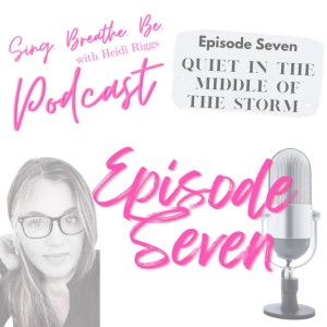 Episode 7: Quiet in the Middle of the Storm