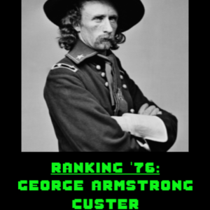 16B. George Armstrong Custer Part 2: Indian Fighter