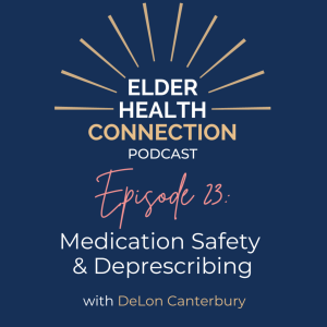 Medication Safety & Deprescribing with DeLon Canterbury [023]