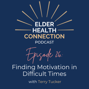 Finding Motivation in Difficult Times with Terry Tucker [026]