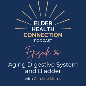 Aging Digestion, Bowels, Bladder [036]