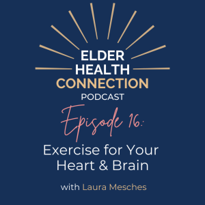 Exercise for Your Heart & Brain with Laura Mesches [016]