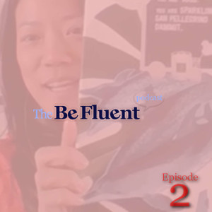 The Be Fluent Podcast - Episode 2 - Motivation (w/ Tracy Fu)