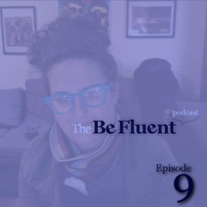 The Be Fluent Podcast - Episode 9 - The Election (w/ Miriam Rayevsky)