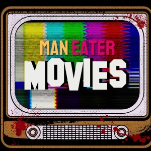 Ep 56: Man Eater Movies - ROGUE