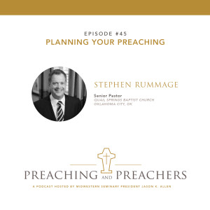 “Best of Preaching and Preachers” Episode 46: Planning Your Preaching