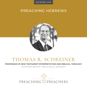 Preaching and Preachers Episode 206: Preaching Hebrews