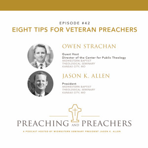 Episode 42: Eight Tips for Veteran Preachers