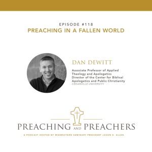 Episode 118: Preaching in a Fallen World