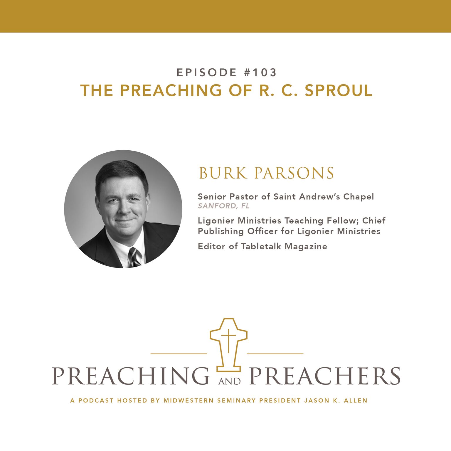 “Best of Preaching and Preachers” Episode 103: The Preaching of R. C. Sproul