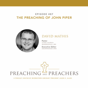 Episode 87: The Preaching of John Piper