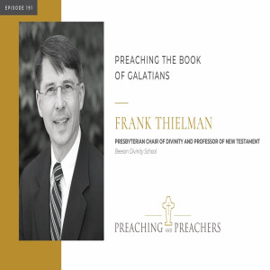 “Preaching and Preachers” Episode 191: Preaching the Book of Galatians