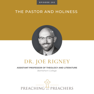 “Preaching and Preachers” Episode 202: The Pastor and Holiness