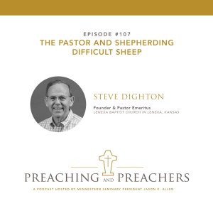 Episode 107: The Pastor and Shepherding Difficult Sheep