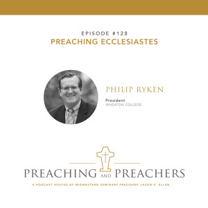 Episode 128: Preaching Ecclesiastes