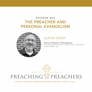 Episode 65: The Preacher and Personal Evangelism