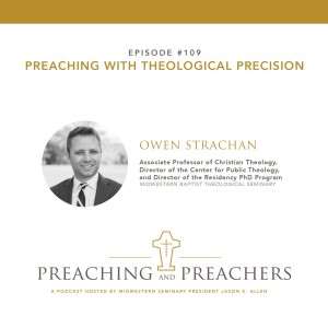 Episode 109: Preaching with Theological Precision