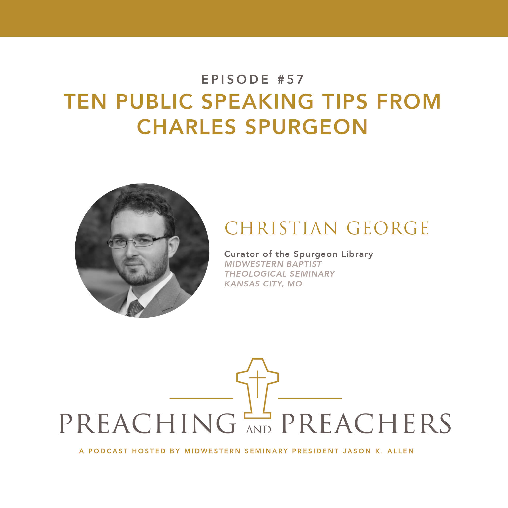 Episode 57: 10 Public Speaking Tips from Charles Spurgeon