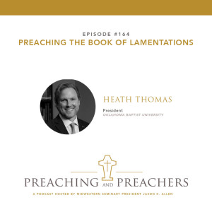 “Best of Preaching and Preachers” Episode 164: Preaching the Book of Lamentations