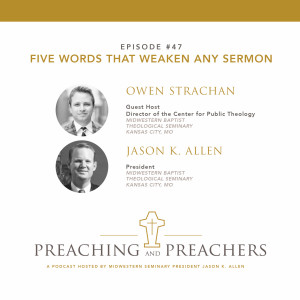 Episode 47: 5 Words that Weaken Any Sermon