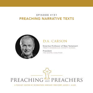 “Preaching and Preachers” Episode 151: Preaching Narrative Texts