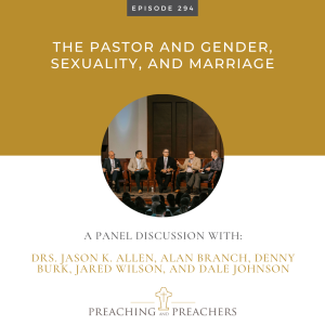 Episode 294: The Pastor and Gender, Sexuality, and Marriage