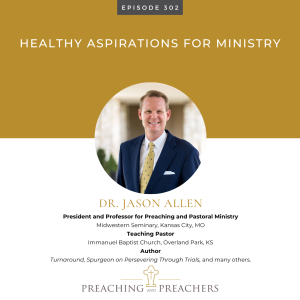 Episode 302: Healthy Aspirations for Ministry