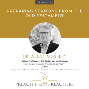 Episode 259: Preparing Sermons from the Old Testament