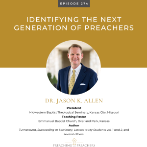 Best of Preaching and Preachers, Episode 274: Identifying the Next Generation of Preachers