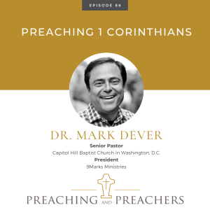 Highlights From P&P, Episode 86: Preaching 1 Corinthians