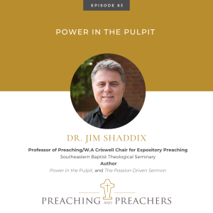 ”Highlights from Preaching and Preachers” Episode 83: Power in the Pulpit