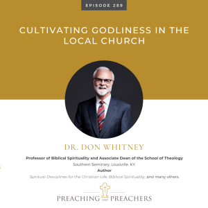 Episode 289: Cultivating Godliness in the Local Church