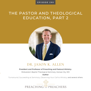 Episode 290: The Pastor and Theological Education, Part 2