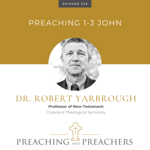 Episode 245: Preaching 1-3 John