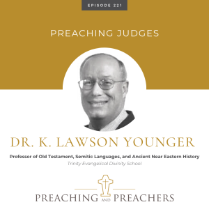 ”Best of Preaching and Preachers” Episode 221: Preaching Judges