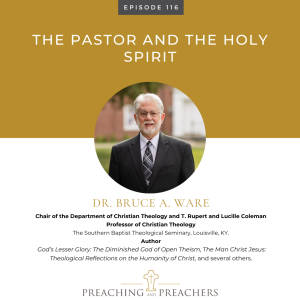 Preaching and Preachers, Episode 116: The Pastor and the Holy Spirit