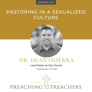 Episode 252: Pastoring In A Sexualized Culture