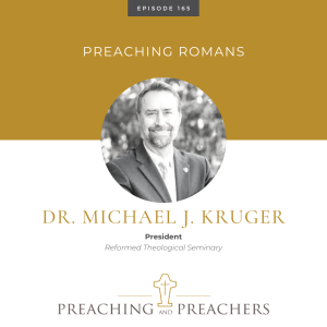 Best of “Preaching and Preachers” Episode 165: Preaching the Book of Romans