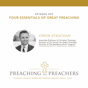 Episode 95: Four Essentials of Great Preaching