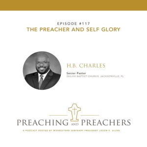 Episode 117: The Preacher and Self-Glory