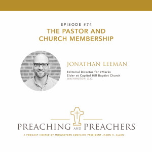 Episode 74: The Pastor and Church Membership