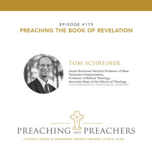 “Preaching and Preachers” Episode 175: Preaching the Book of Revelation