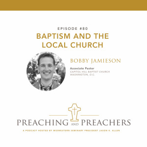 Episode 80: Baptism and the Local Church