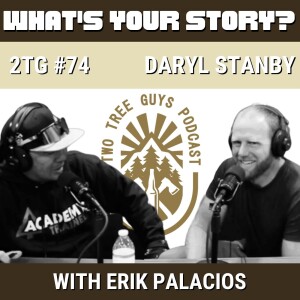 #74: What’s Your Story? Daryl Stanby