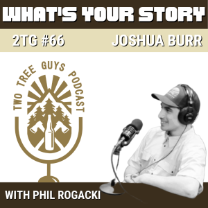 #66: What’s Your Story? Joshua Burr