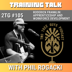 #105: Training Talk - Roderick Franklin - Apprenticeship and Workforce Development