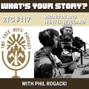 #117: What’s Your Story? - Brandon and Hunter Hoggard